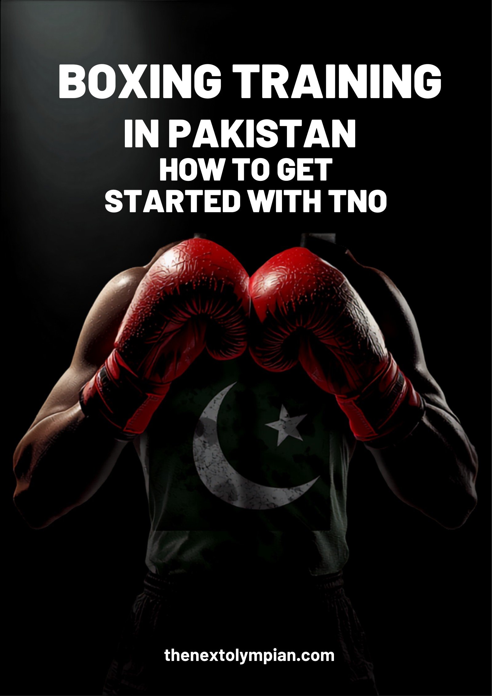 Boxing Training Pakistan How to Get Started - The Next Olympian